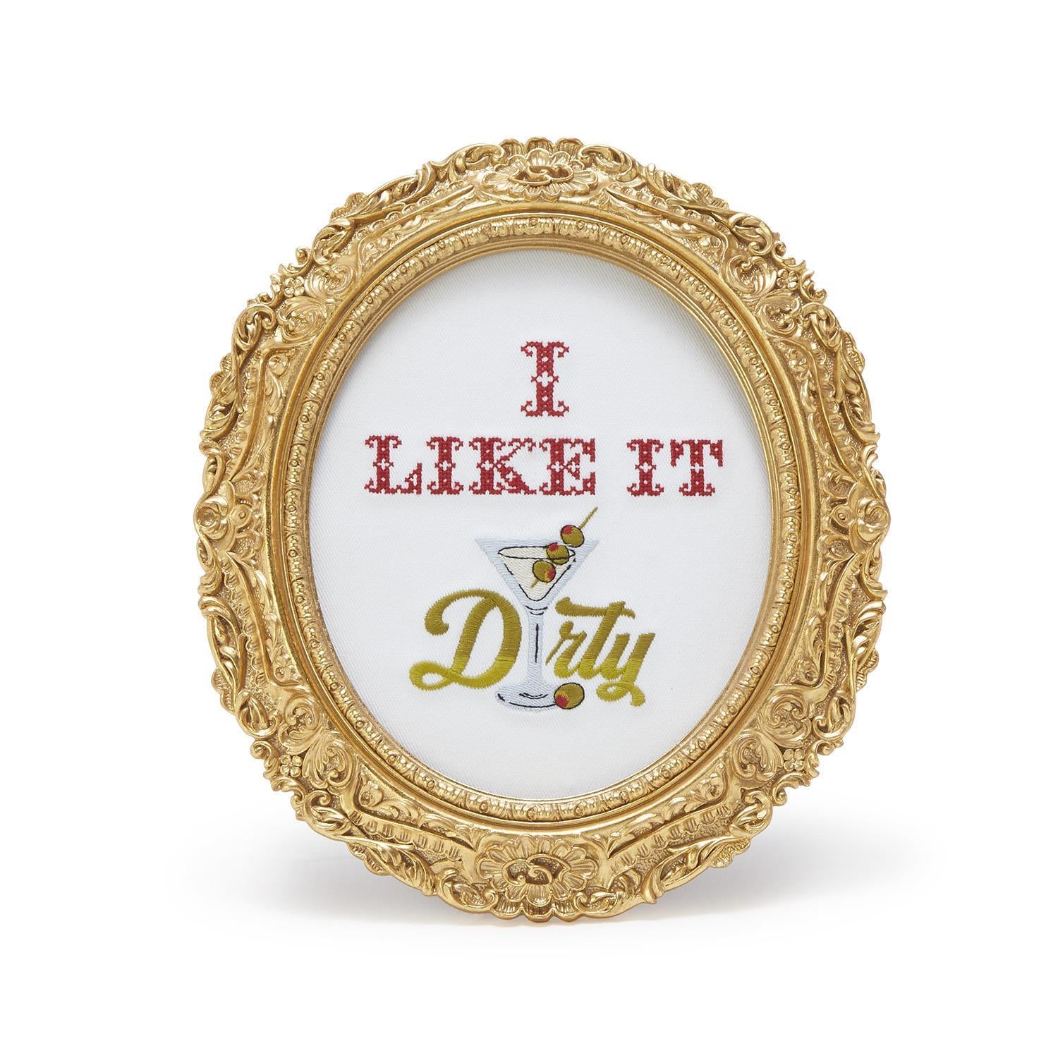 I Like It Dirty Embroidered Framed Art