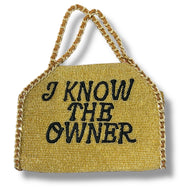 I Know The Owner Beaded Bag