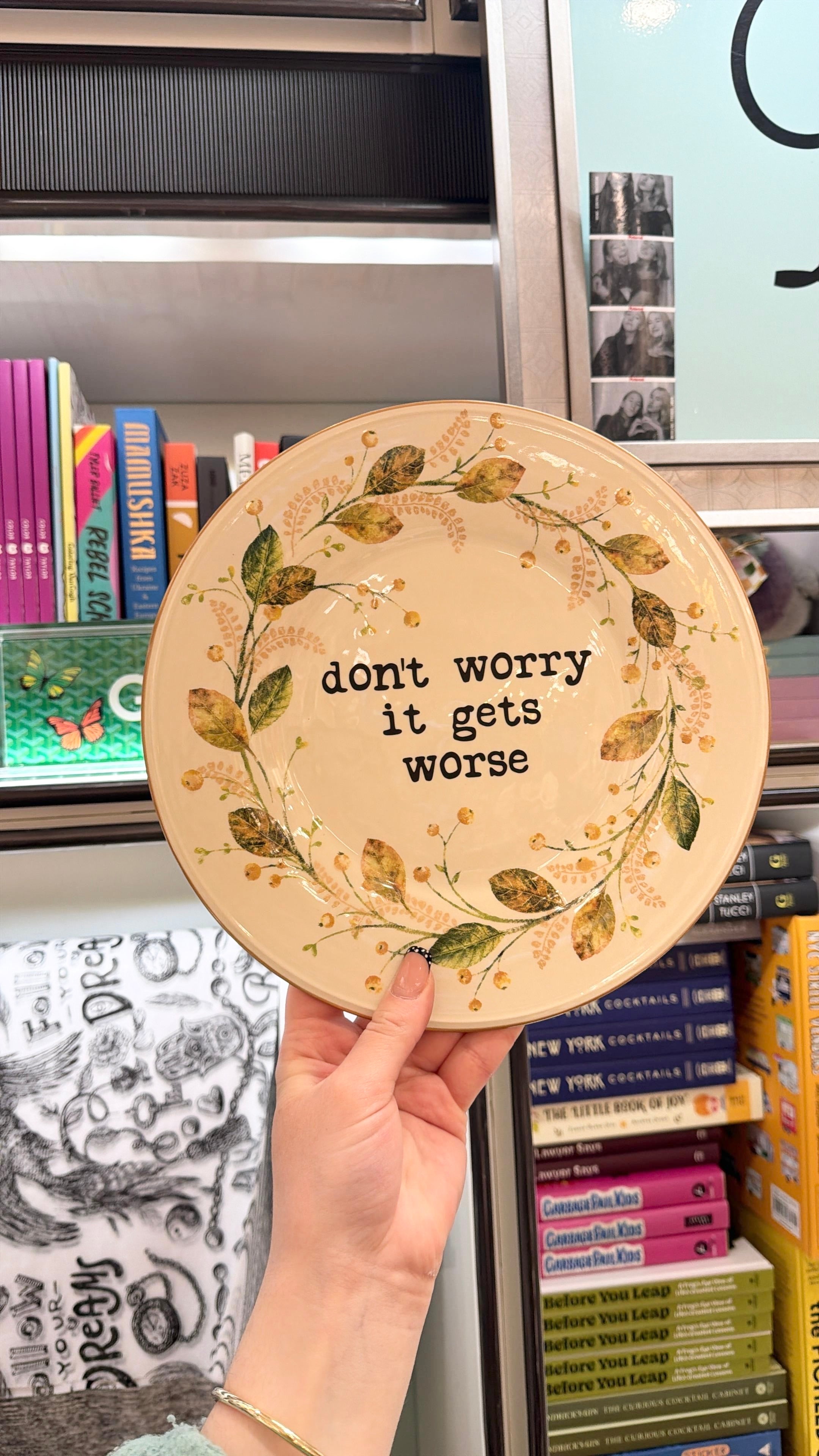 Don't Worry It Gets Worse Plate