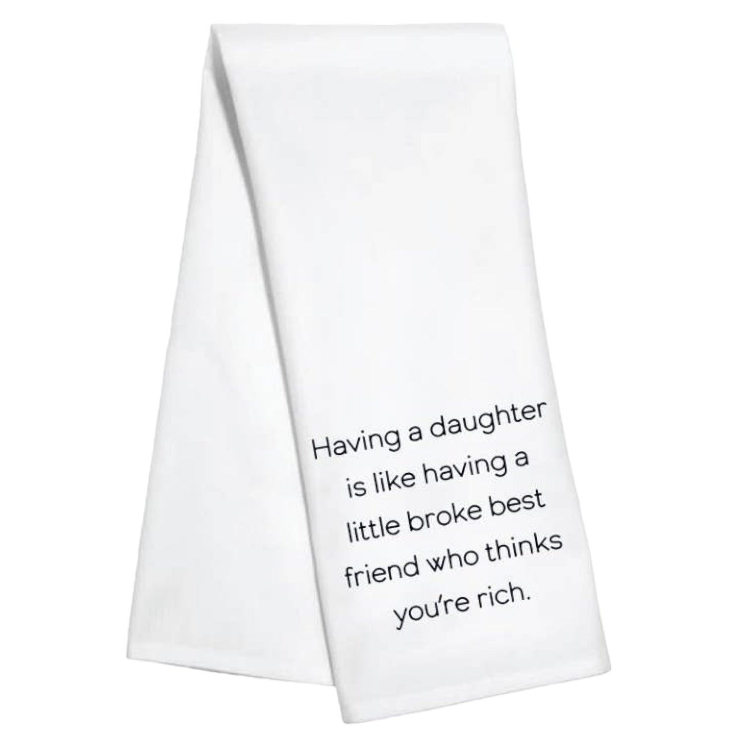 Having A Daughter Kitchen Towel