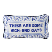High End Gays Pillow