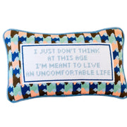 Uncomfortable Life Pillow