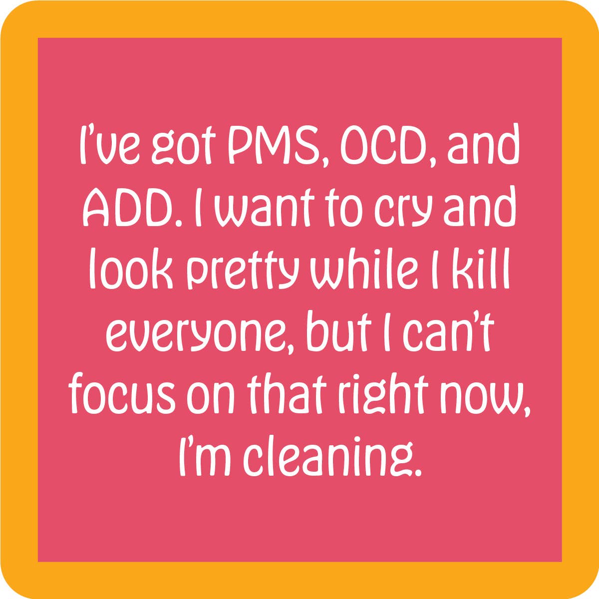 PMS OCD ADD Coaster