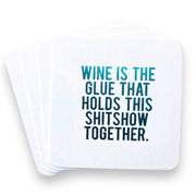 Wine Is The Glue Coasters