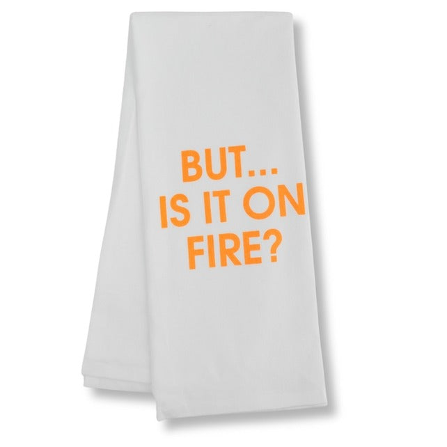 But Is It On Fire Kitchen Towel