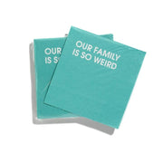 Our Family Is So Weird  Napkins