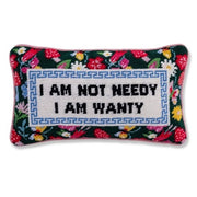 I Am Not Needy Needlepoint Pillow