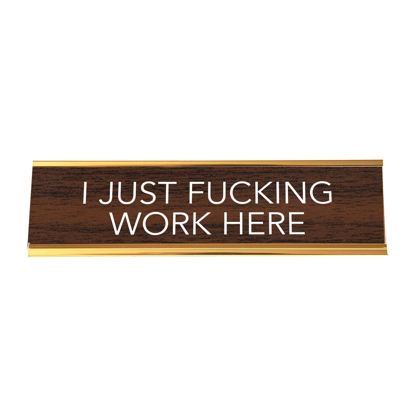 I Just Work Here Nameplate