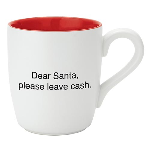 Dear Santa Please Leave Cash Mug
