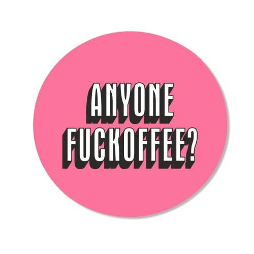 Anyone Fuckoffee Magnet