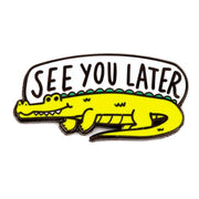 See You Later Pin