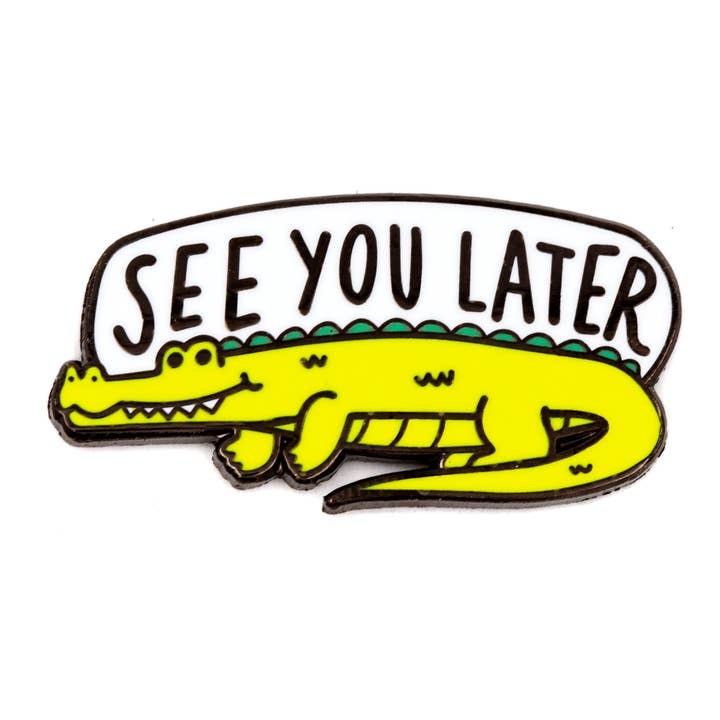 See You Later Pin