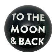 To The Moon And Back Paperweight