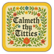 Calmeth Thy Titties Coaster