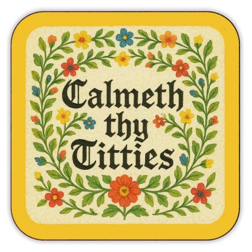 Calmeth Thy Titties Coaster