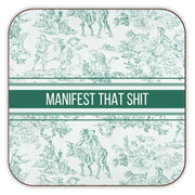 Manifest That Shit Coaster