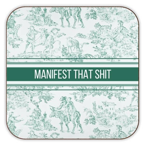 Manifest That Shit Coaster