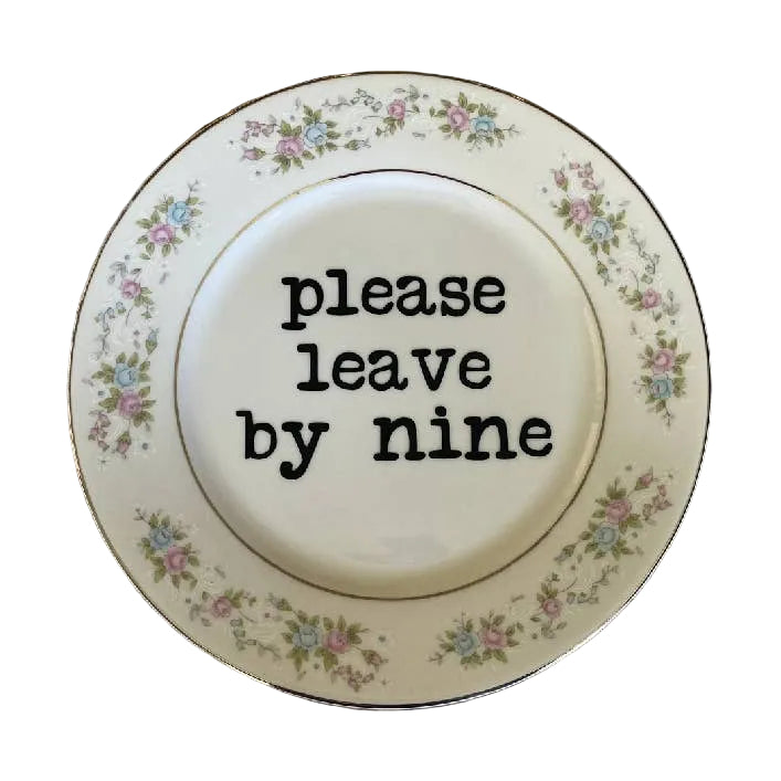 Please Leave By Nine Plate