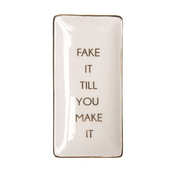 Fake It Till You Make It Trinket Tray