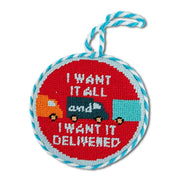 I Want It All Needlepoint Ornament