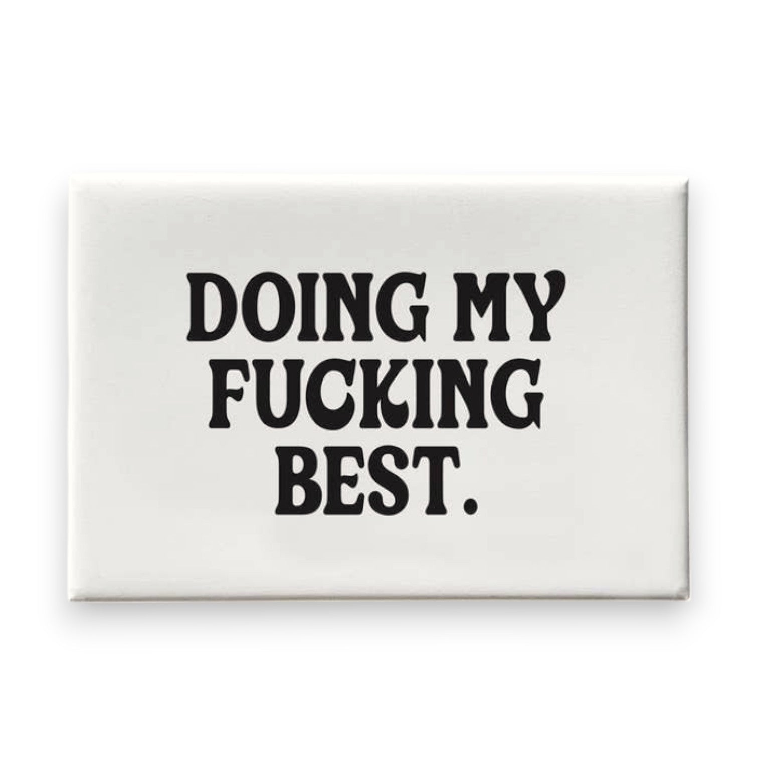 Doing My Best Magnet