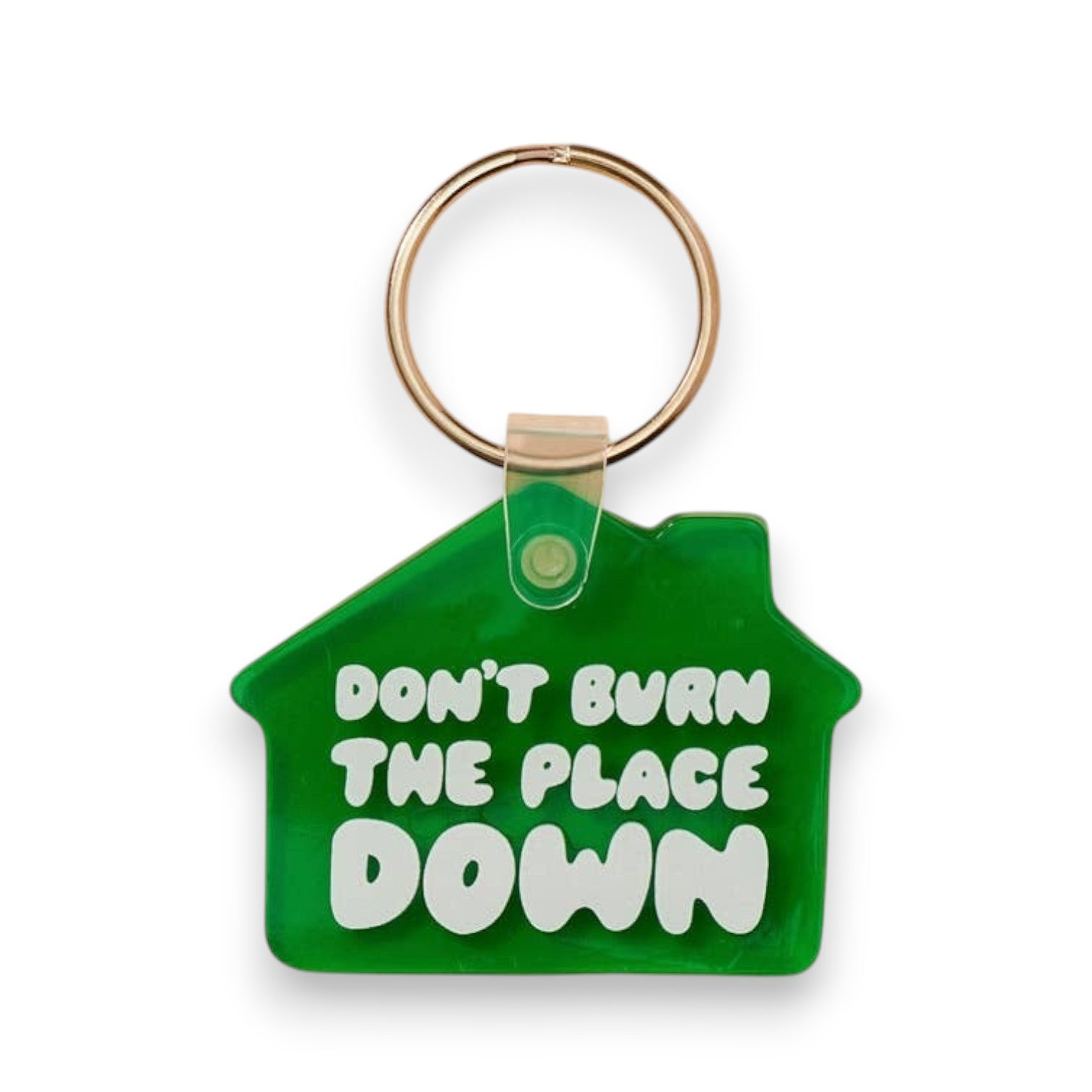 Don't Burn The Place Down Keychain