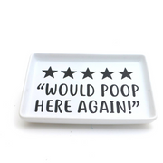 Would Poop Here Again Tray