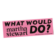 What Would Martha Stewart Do Sticker