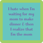 I'm The Mom Coaster