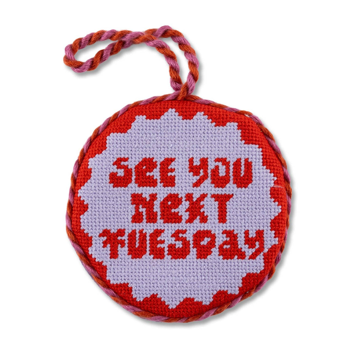 See You Next Tuesday Needlepoint Ornament