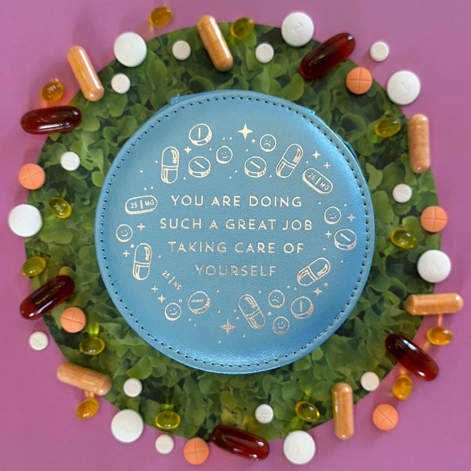 You Are Doing Such A Great Job Pill Case