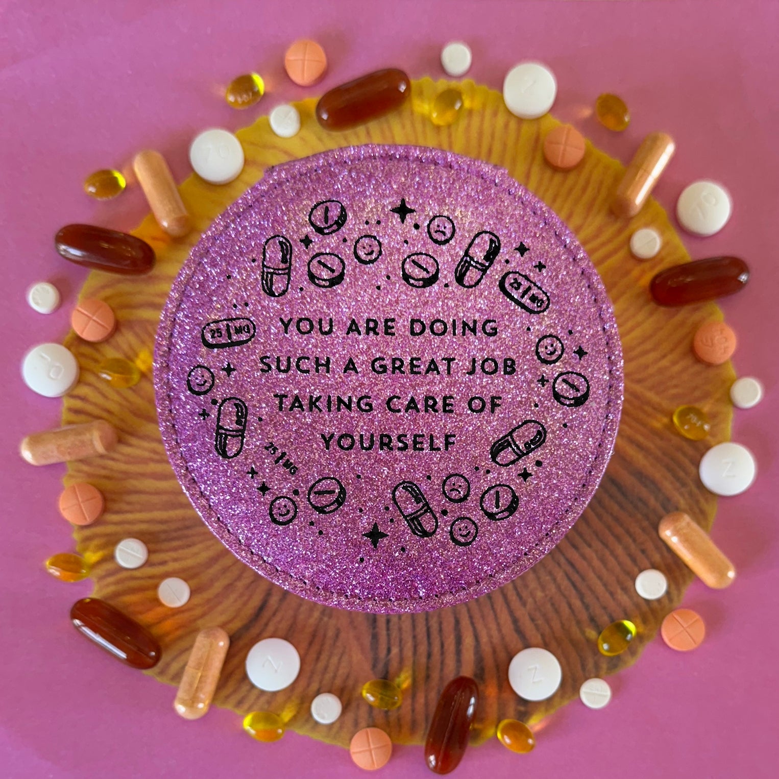 You Are Doing Such A Great Job Pill Case