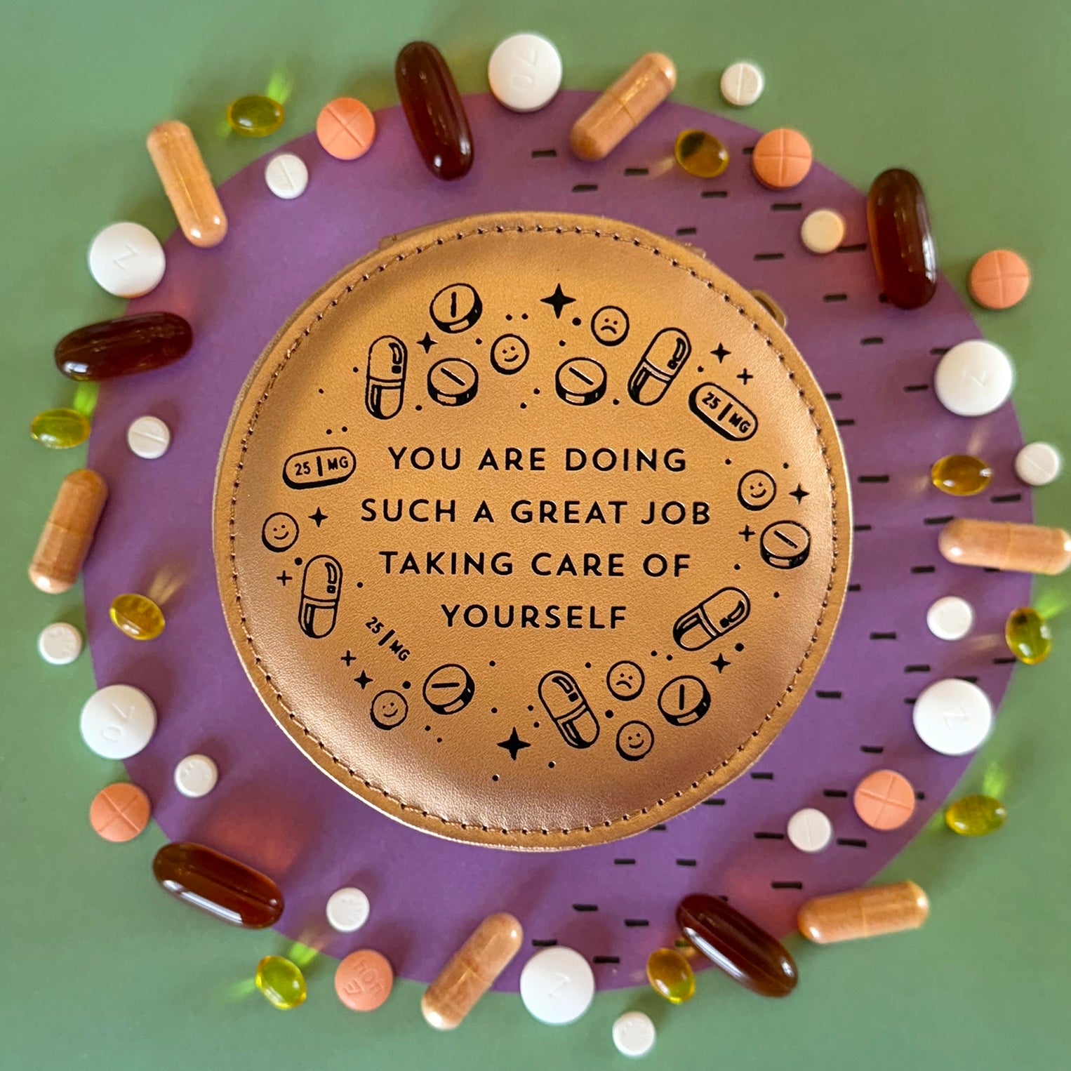 You Are Doing Such A Great Job Pill Case
