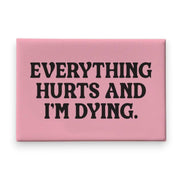 Everything Hurts Magnet