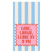 Love Laugh Leave By 9 Guest Towel