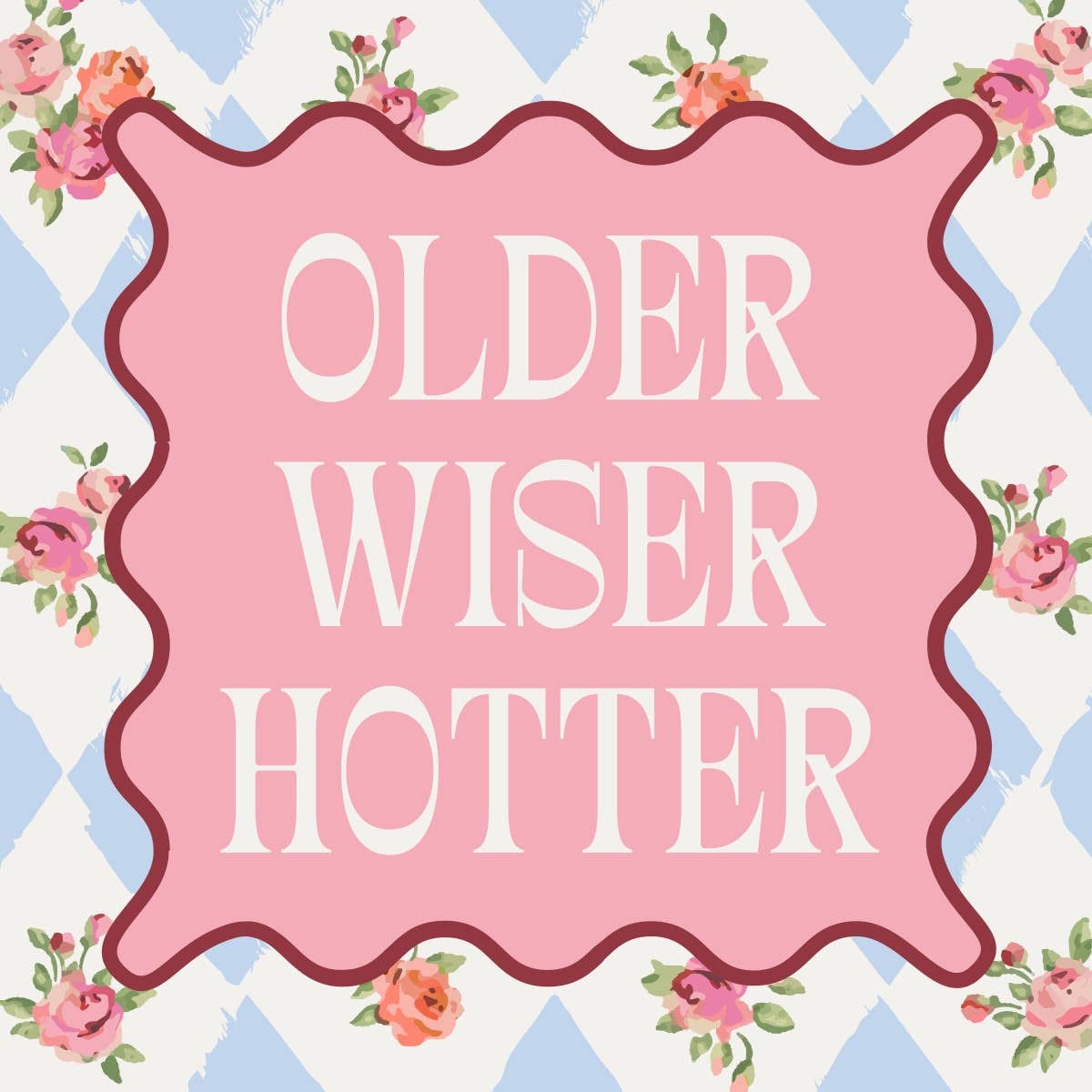 Older Wiser Hotter