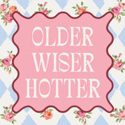 Older Wiser Hotter