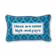 High End Gays Pillow