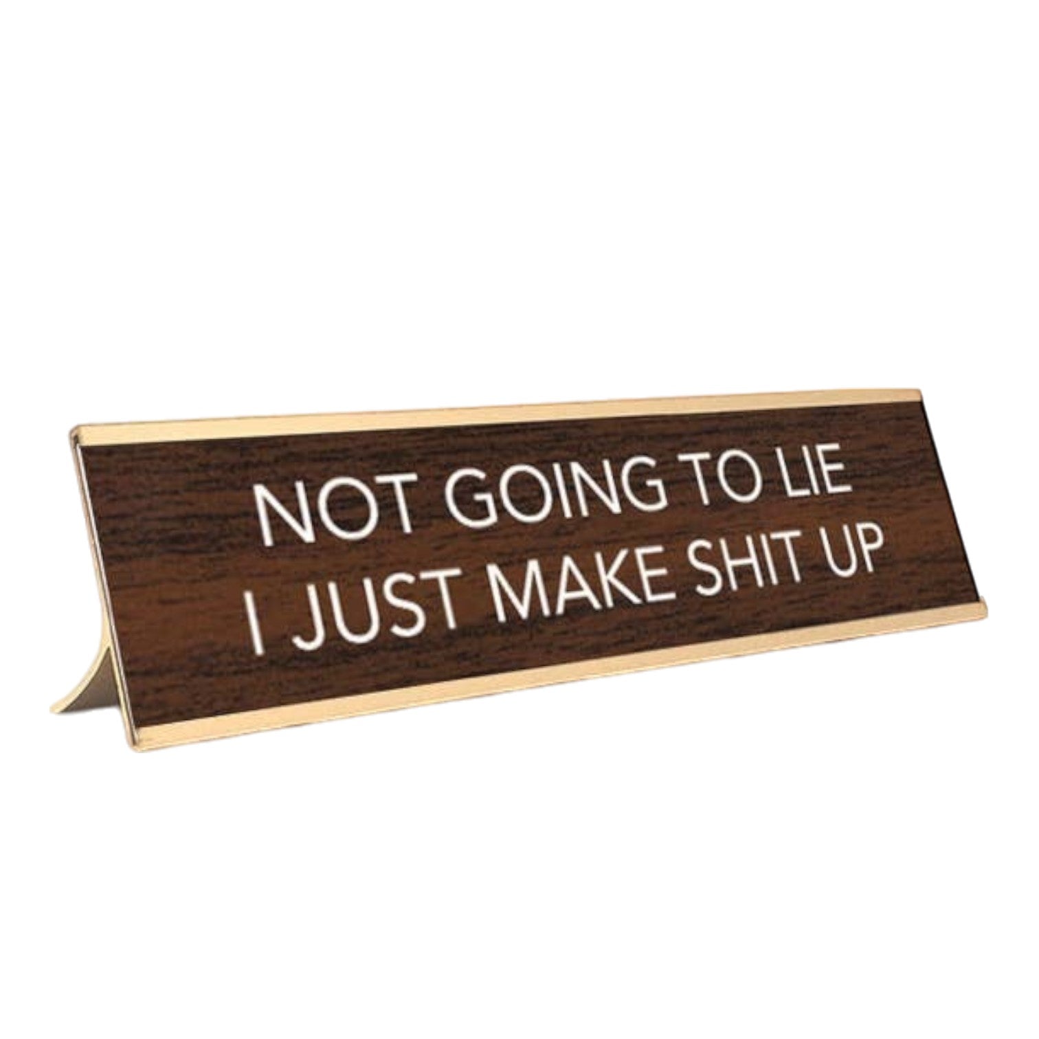 Not Going To Lie Nameplate