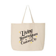 Living Beyond My Means Tote
