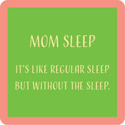 Mom Sleep Coaster