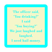 Bail Money Coaster