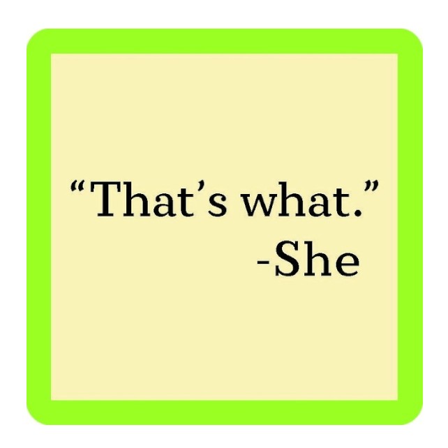 That's What She Said Coaster