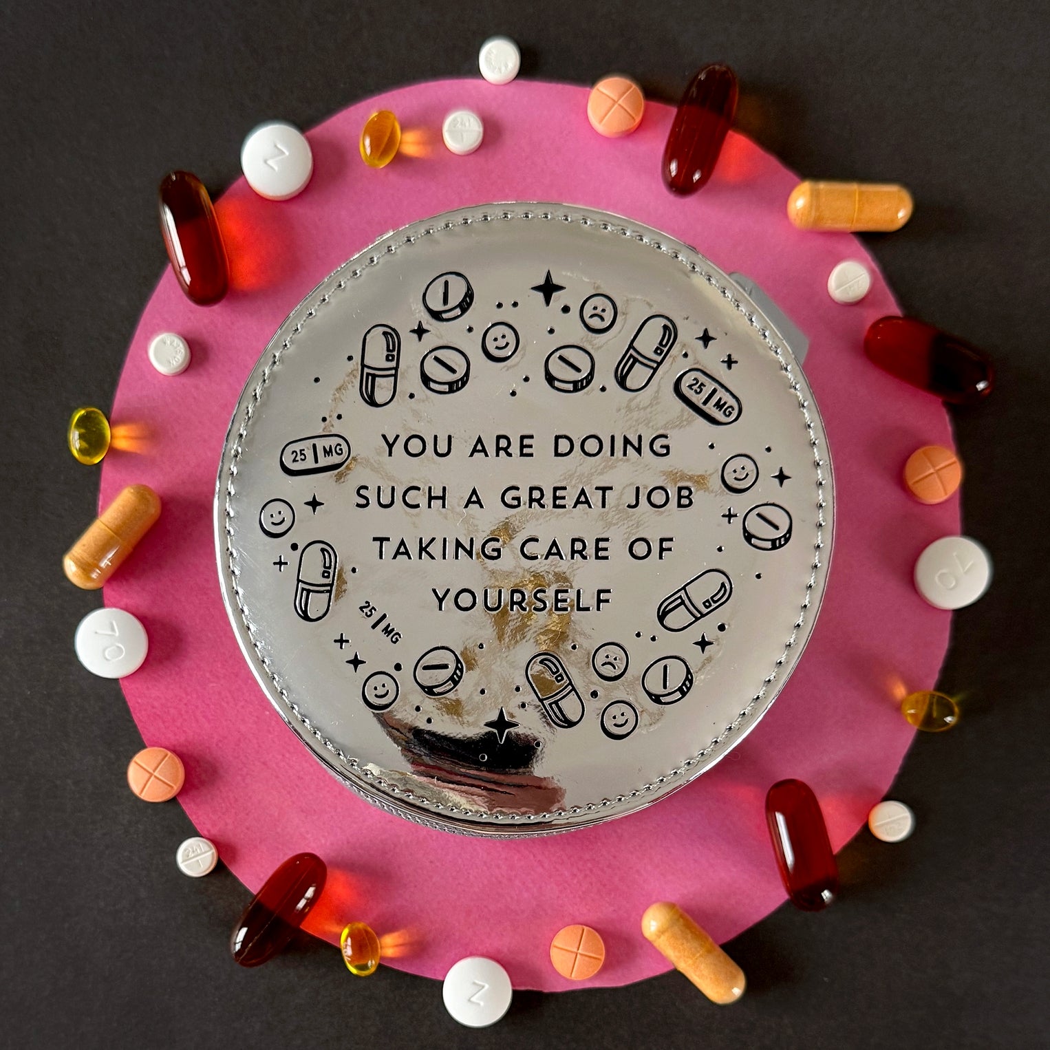 You Are Doing Such A Great Job Pill Case