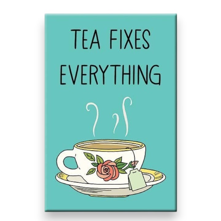 Tea Fixes Everything Magnet