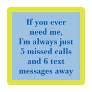 If You Ever Need Me Coaster