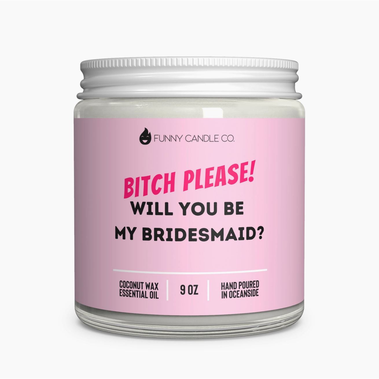 Bitch Please Bridesmaid Candle
