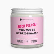 Bitch Please Bridesmaid Candle