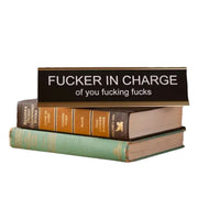 F##ker In Charge Nameplate