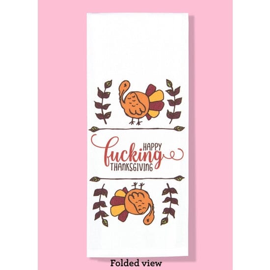 Happy Fucking Thanksgiving Dishtowel